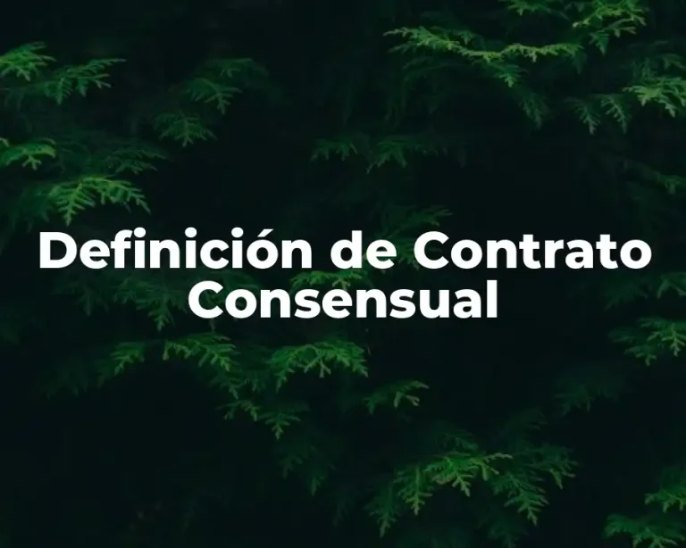 Definición de Contrato Consensual