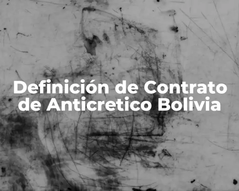 Definición de Contrato de Anticretico Bolivia