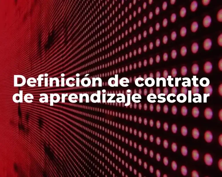 Definición de contrato de aprendizaje escolar