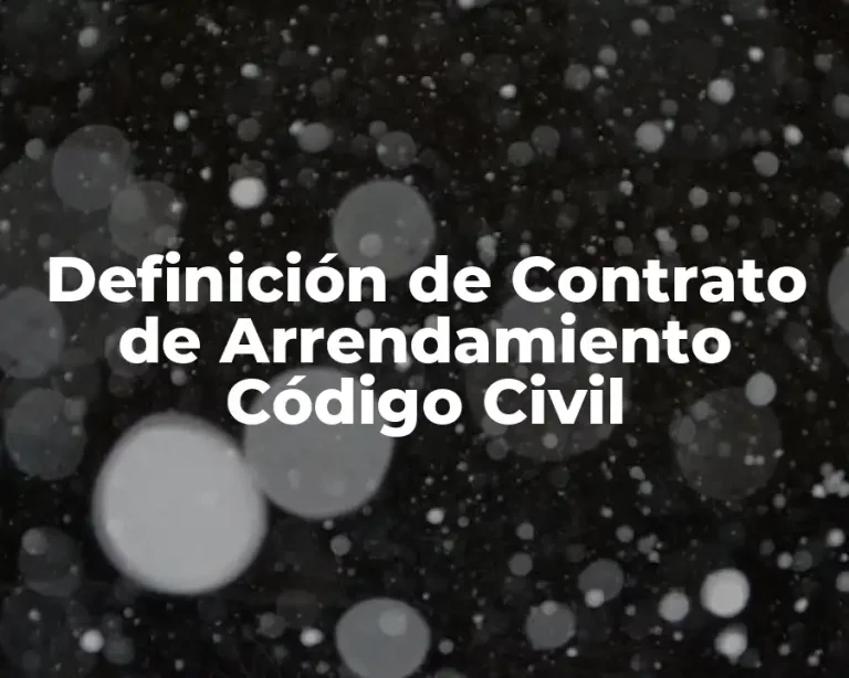 Definición de Contrato de Arrendamiento Código Civil