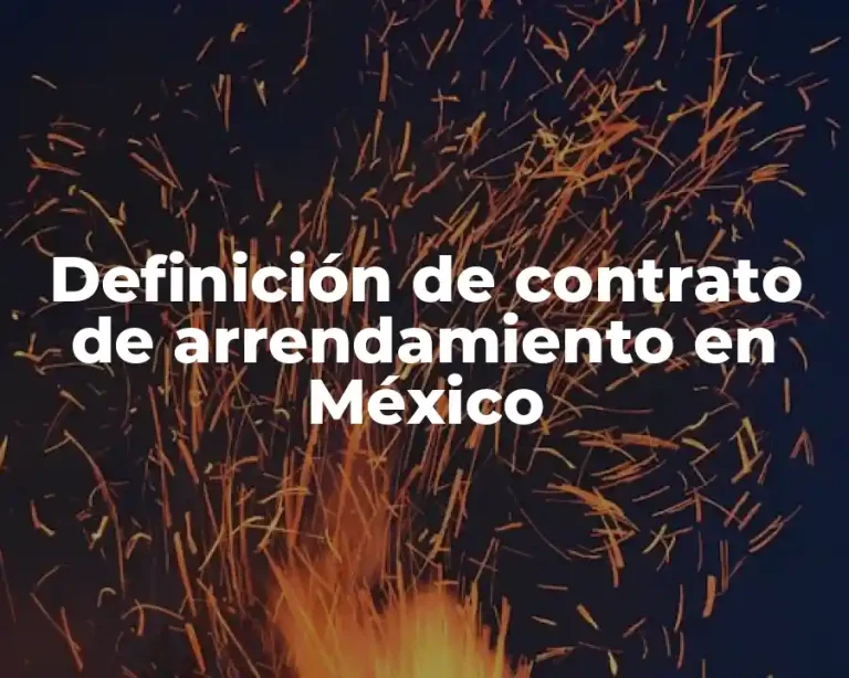 Definición de contrato de arrendamiento en México