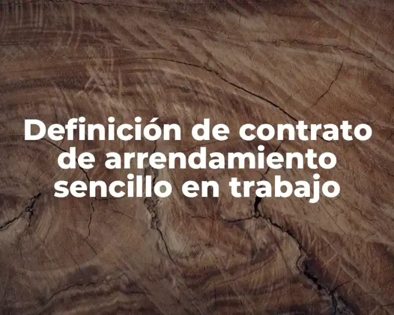 Definición de contrato de arrendamiento sencillo en trabajo