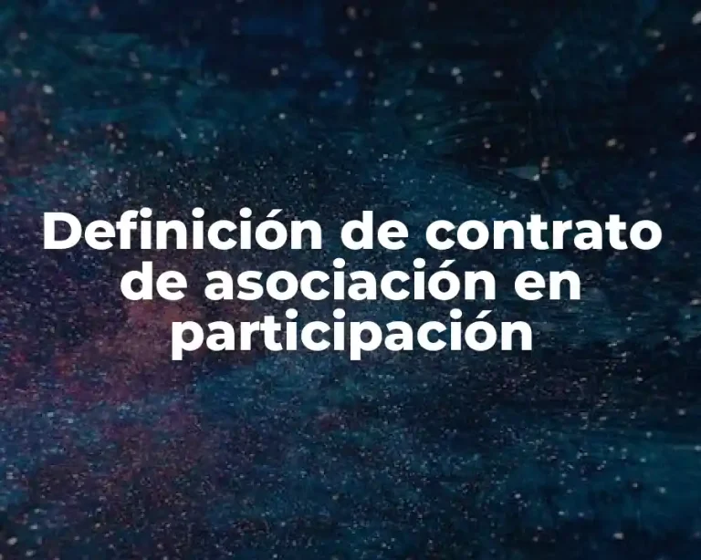 Definición de contrato de asociación en participación