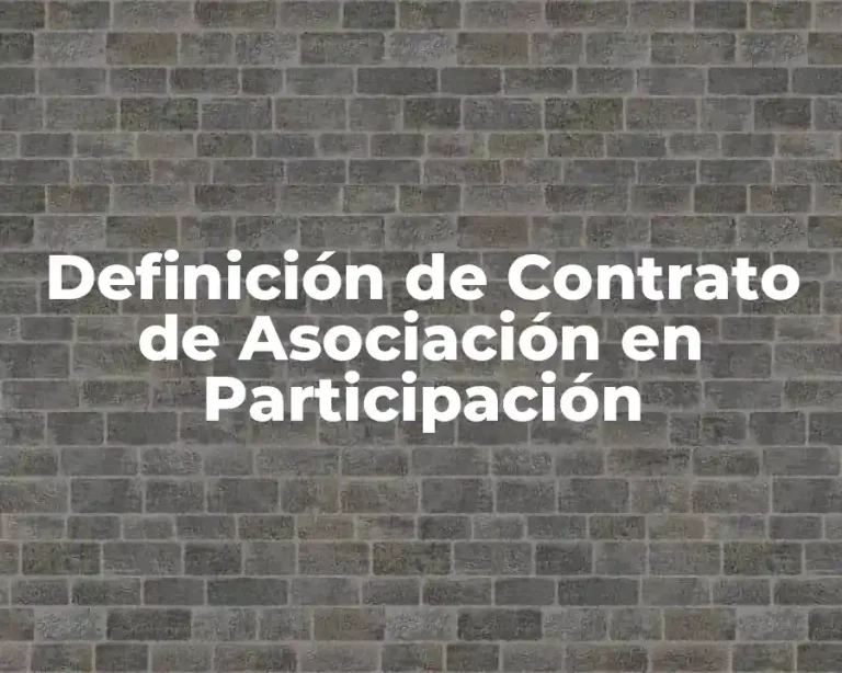 Definición de Contrato de Asociación en Participación