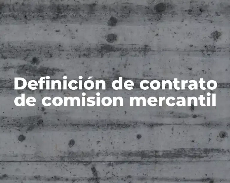 Definición de contrato de comision mercantil