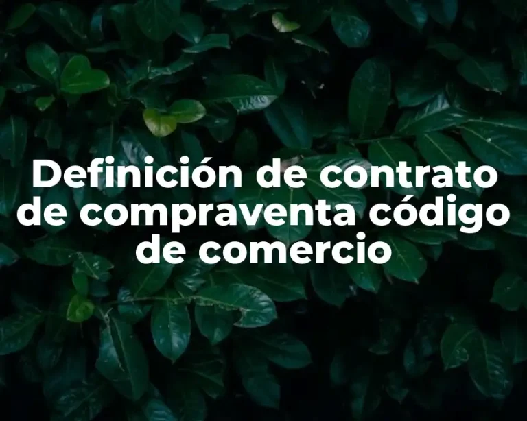 Definición de contrato de compraventa código de comercio