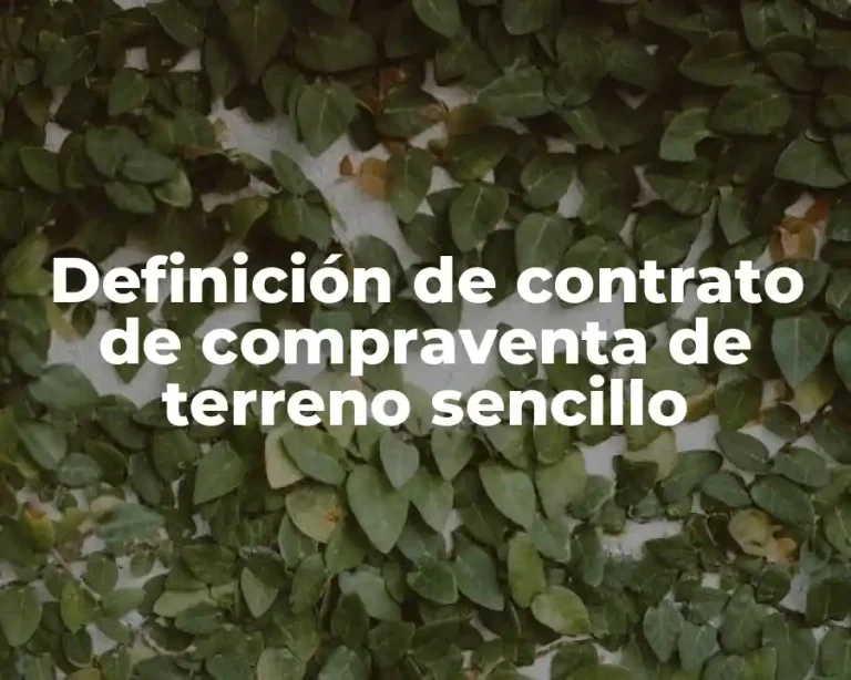 Definición de contrato de compraventa de terreno sencillo