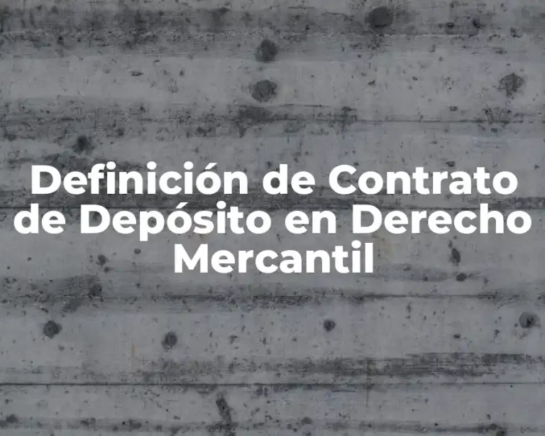 Definición de Contrato de Depósito en Derecho Mercantil