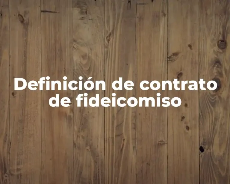 Definición de contrato de fideicomiso