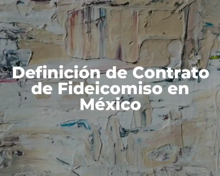 Definición de Contrato de Fideicomiso en México