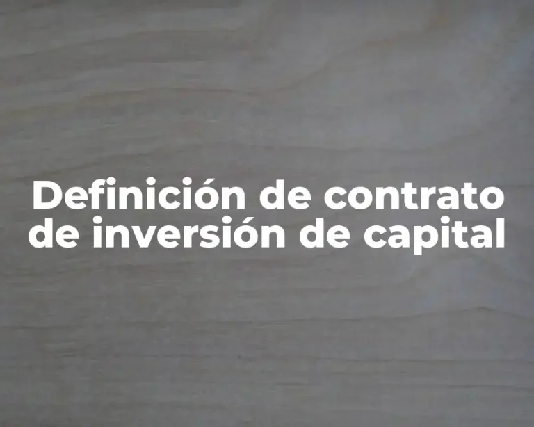 Definición de contrato de inversión de capital