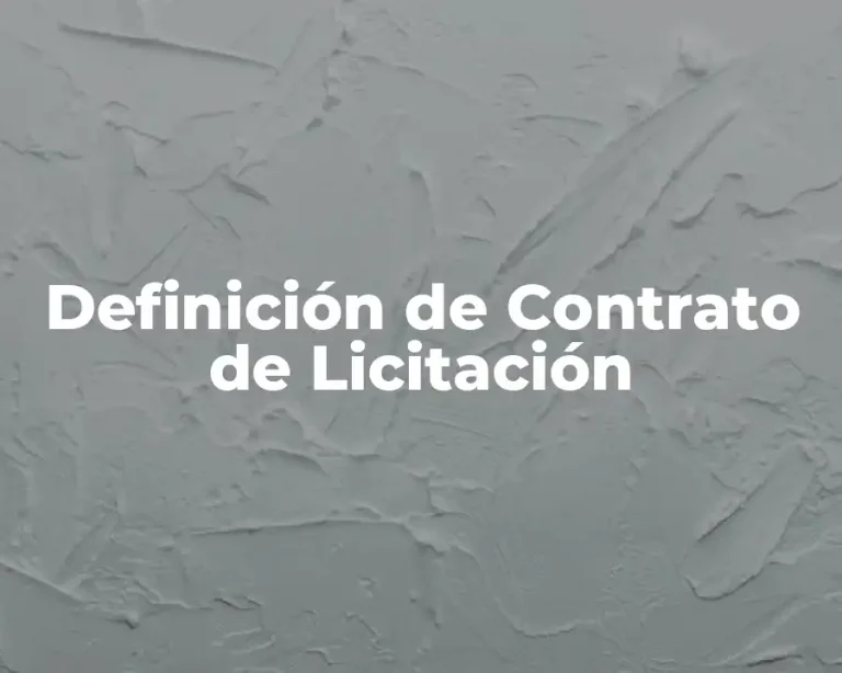 Definición de Contrato de Licitación