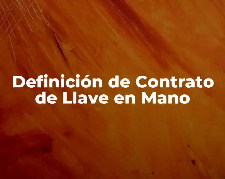 Definición de Contrato de Llave en Mano
