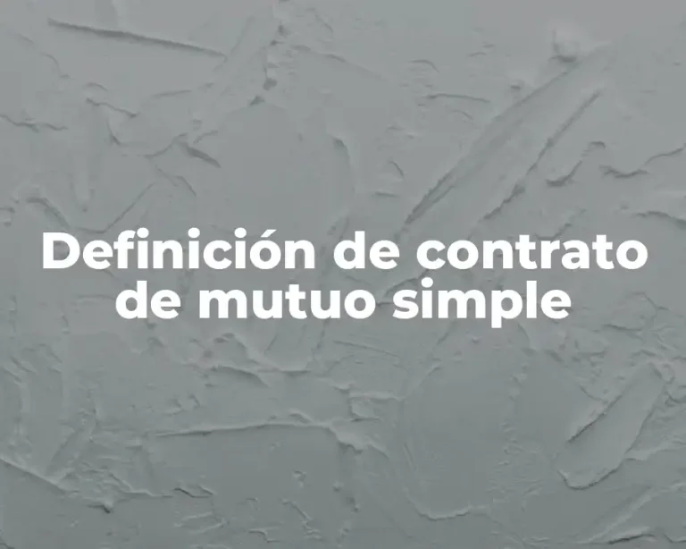 Definición de contrato de mutuo simple