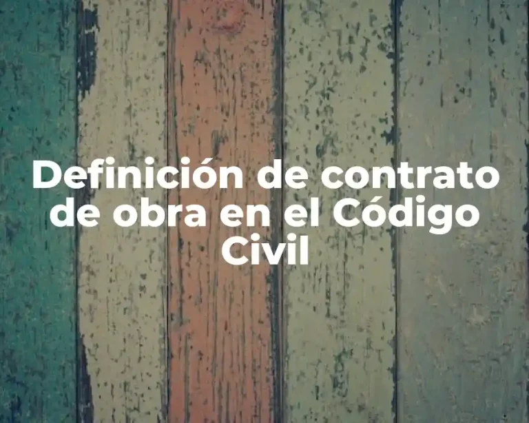 Definición de contrato de obra en el Código Civil