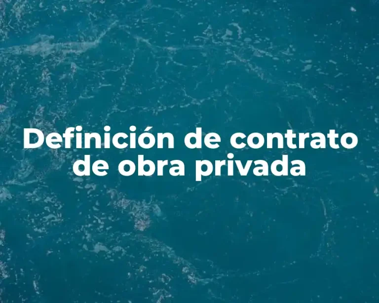 Definición de contrato de obra privada