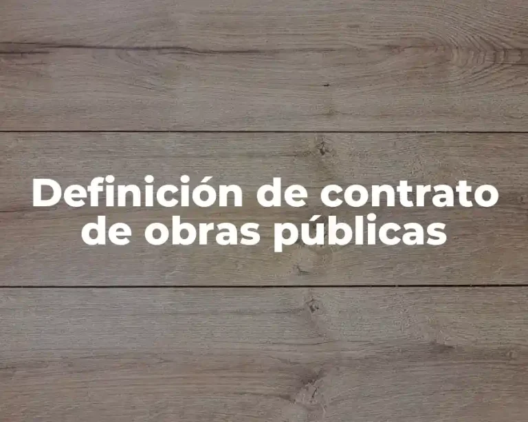 Definición de contrato de obras públicas