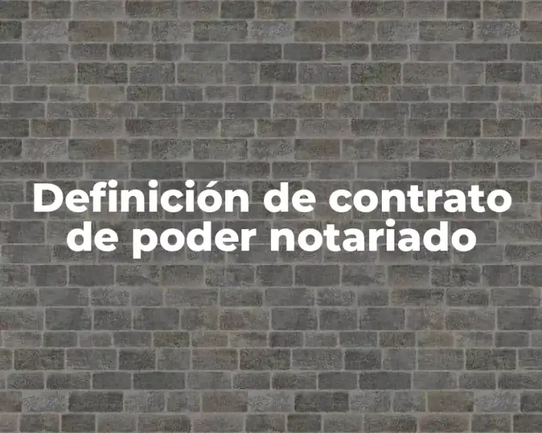 Definición de contrato de poder notariado