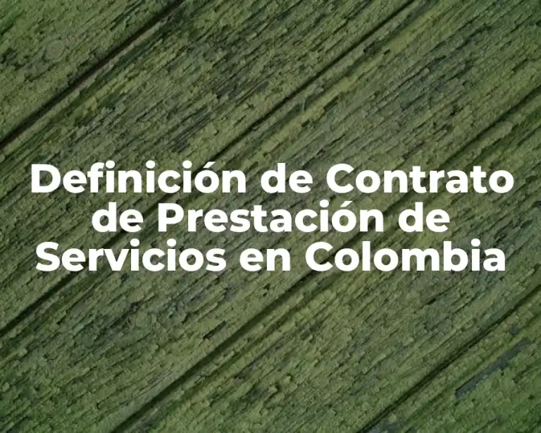 Definición de Contrato de Prestación de Servicios en Colombia