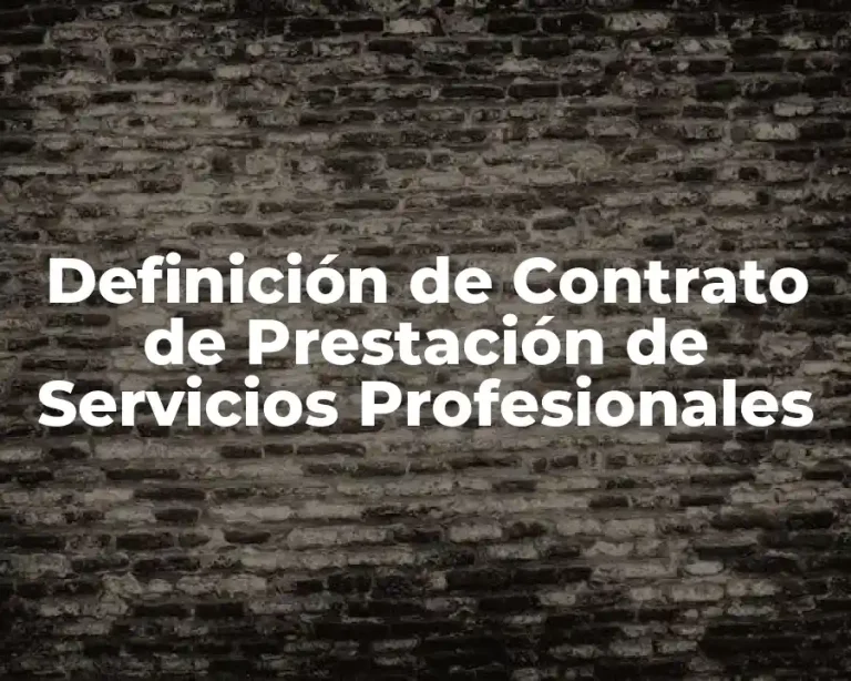 Definición de Contrato de Prestación de Servicios Profesionales