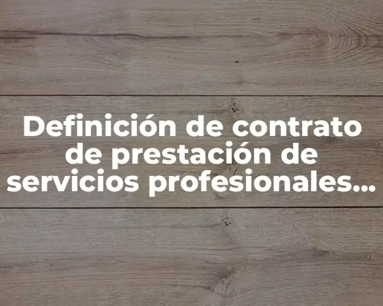 Definición de contrato de prestación de servicios profesionales sat