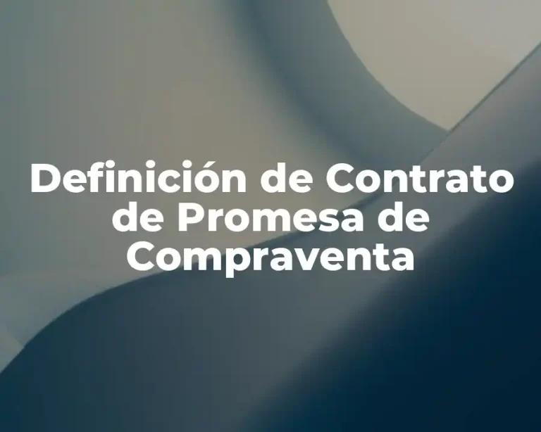 Definición de Contrato de Promesa de Compraventa