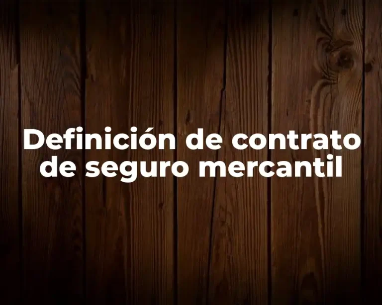 Definición de contrato de seguro mercantil