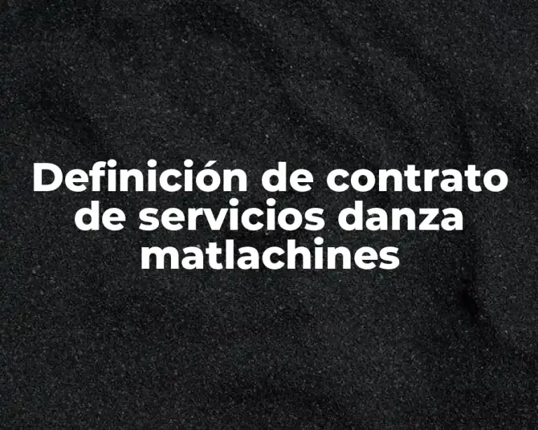 Definición de contrato de servicios danza matlachines