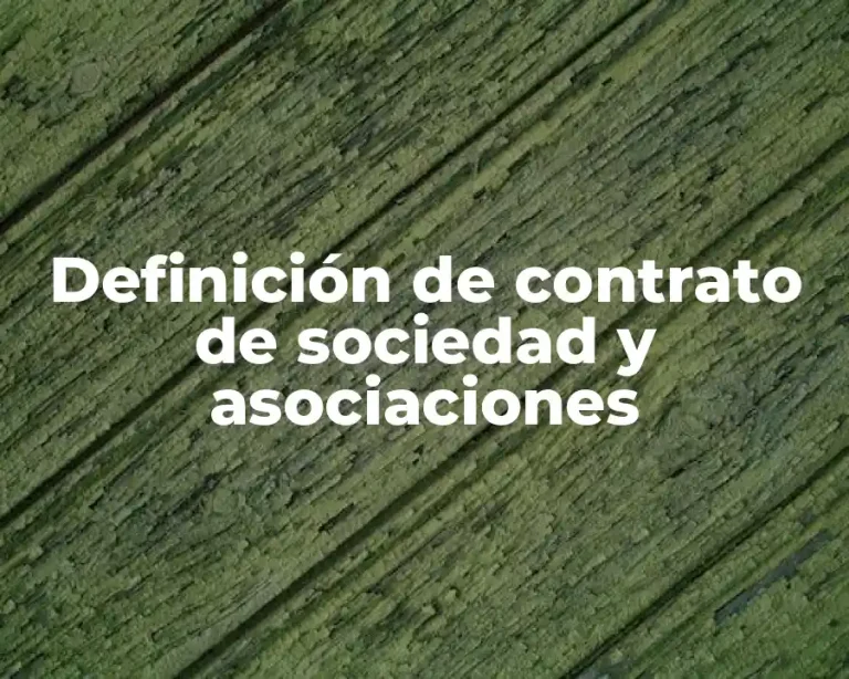 Definición de contrato de sociedad y asociaciones