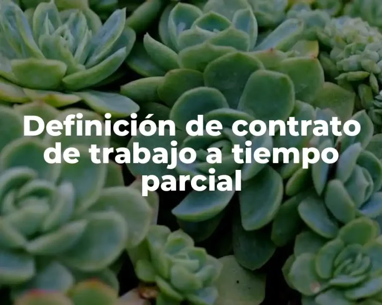 Definición de contrato de trabajo a tiempo parcial