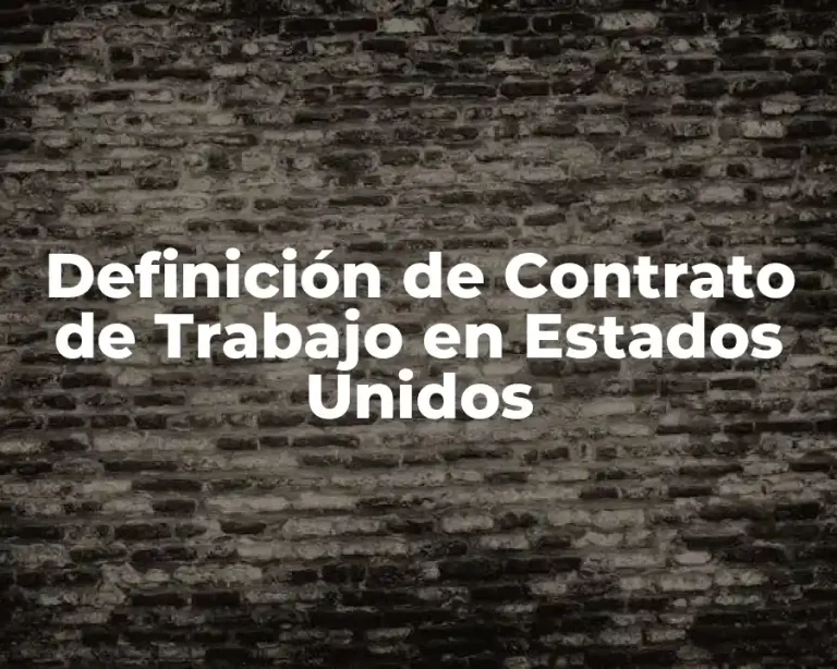 Definición de Contrato de Trabajo en Estados Unidos