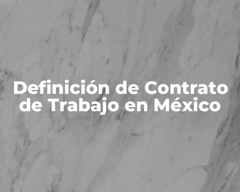 Definición de Contrato de Trabajo en México