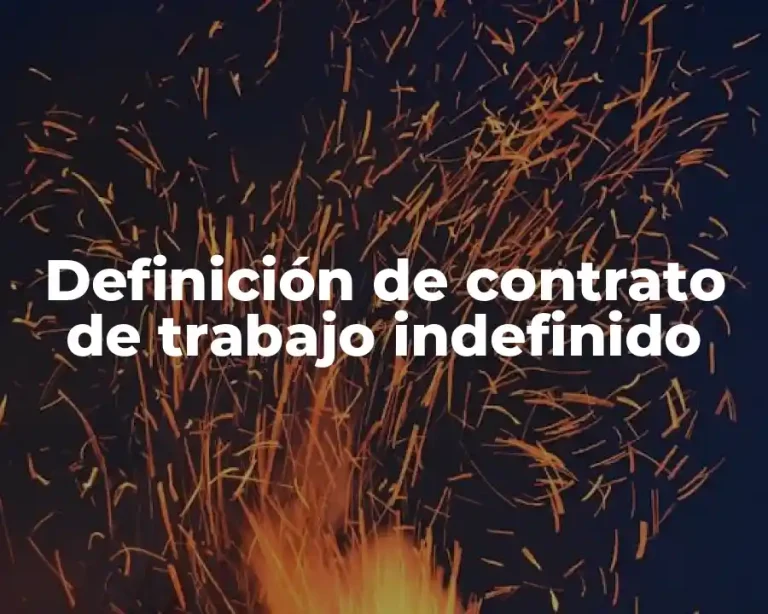 Definición de contrato de trabajo indefinido