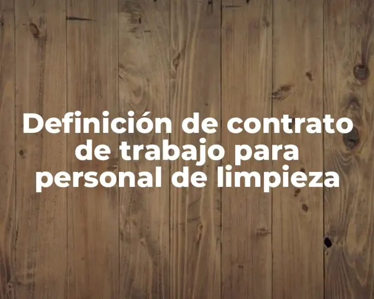 Definición de contrato de trabajo para personal de limpieza