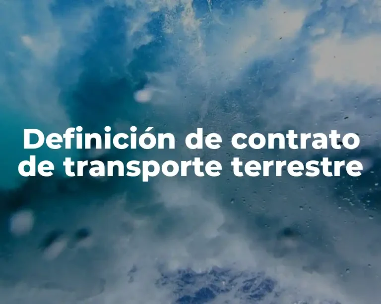 Definición de contrato de transporte terrestre