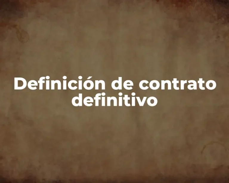 Definición de contrato definitivo