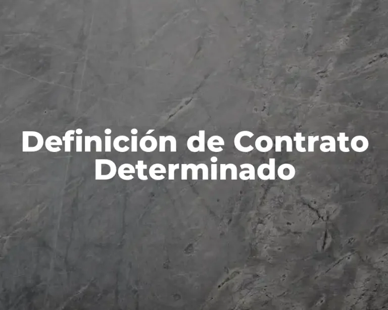 Definición de Contrato Determinado