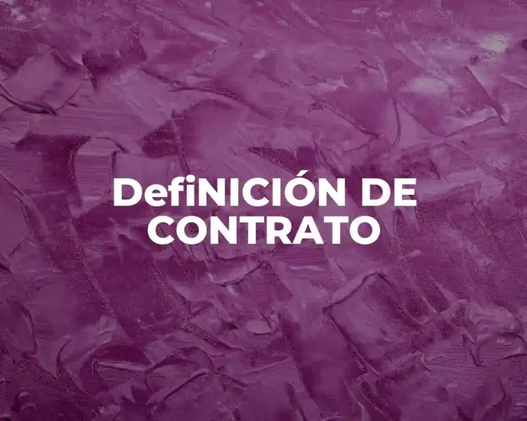 DefiNICIÓN DE CONTRATO