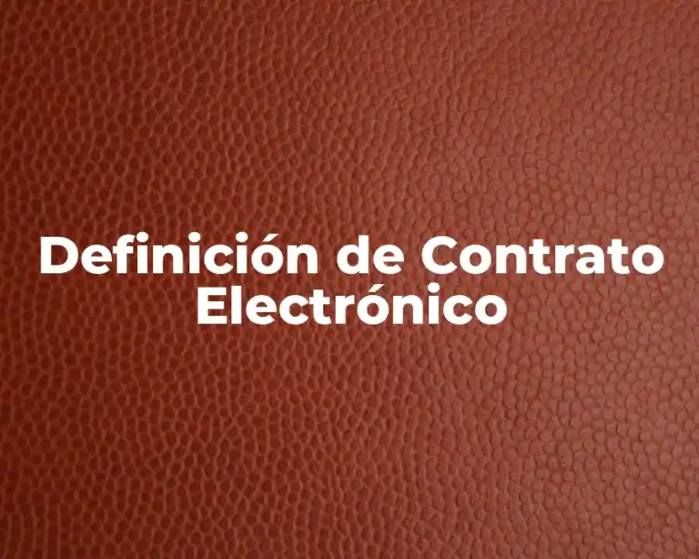 Definición de Contrato Electrónico