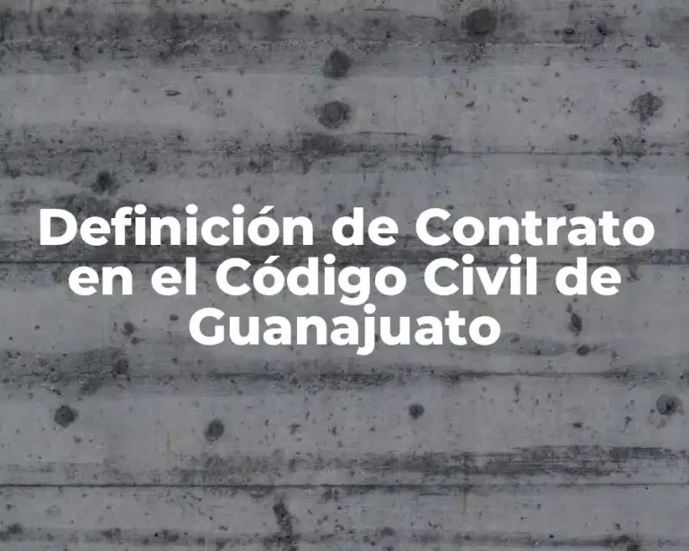 Definición de Contrato en el Código Civil de Guanajuato