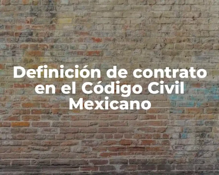 Definición de contrato en el Código Civil Mexicano