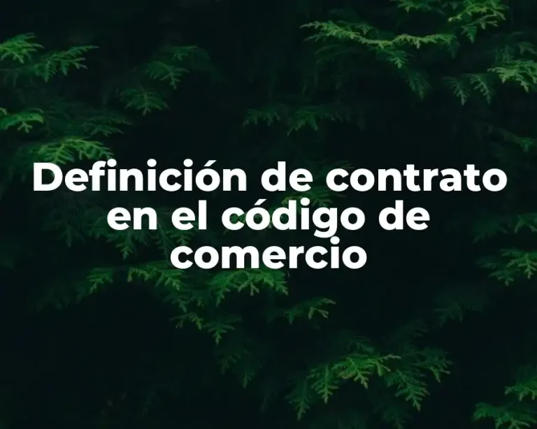 Definición de contrato en el código de comercio