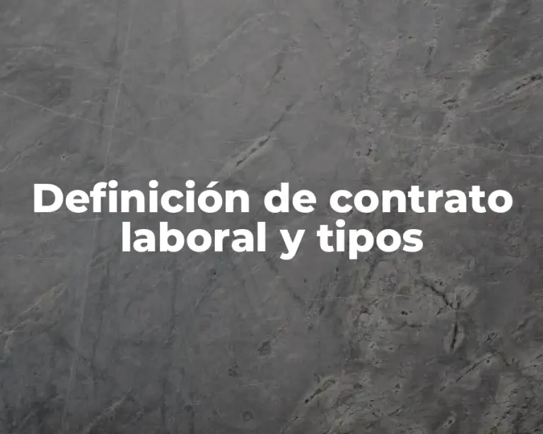 Definición de contrato laboral y tipos