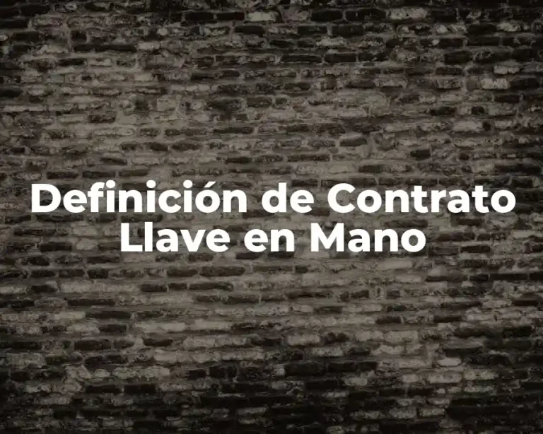 Definición de Contrato Llave en Mano
