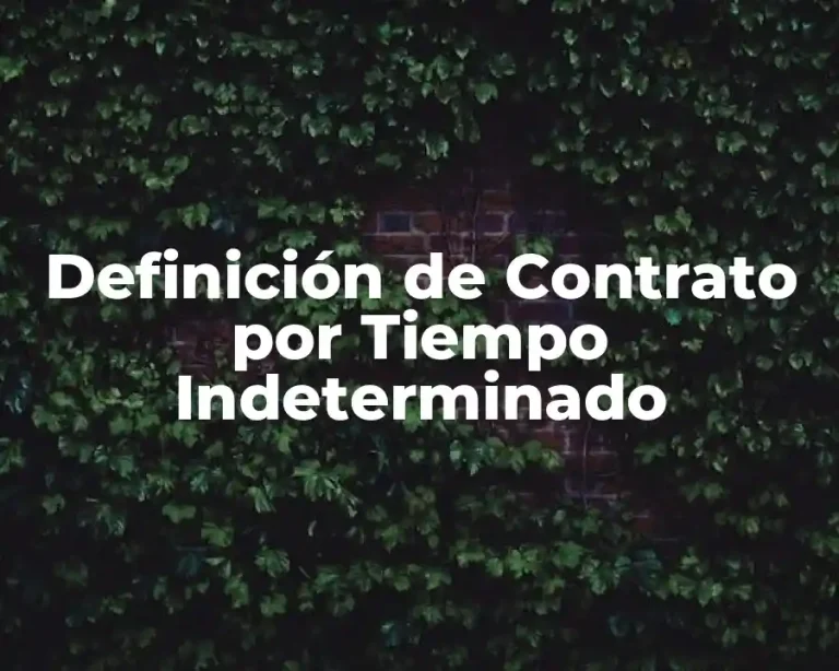 Definición de Contrato por Tiempo Indeterminado