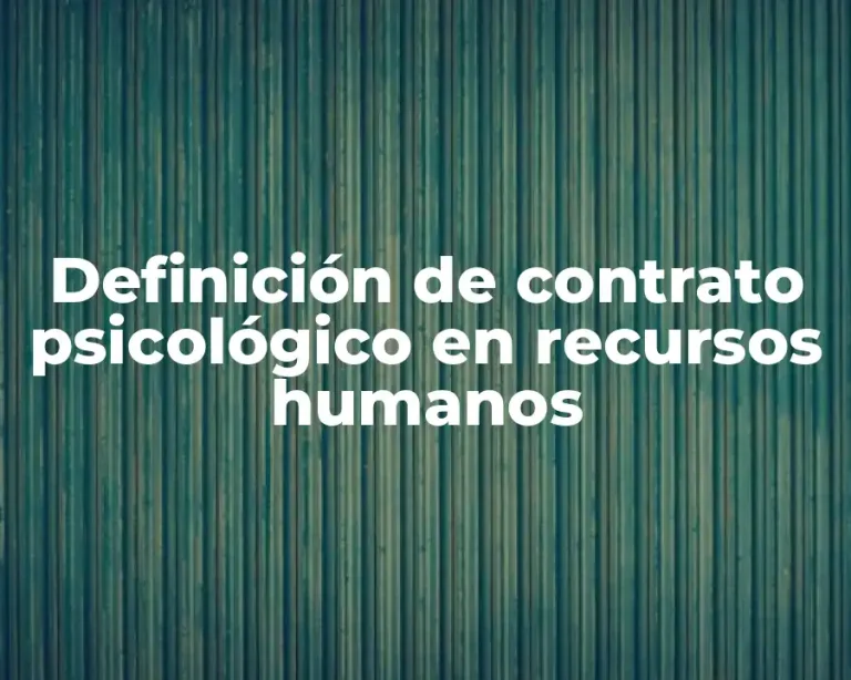 Definición de contrato psicológico en recursos humanos