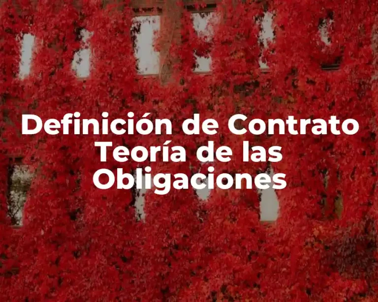 Definición de Contrato Teoría de las Obligaciones