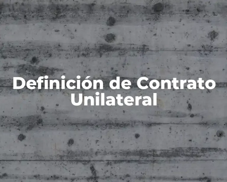 Definición de Contrato Unilateral