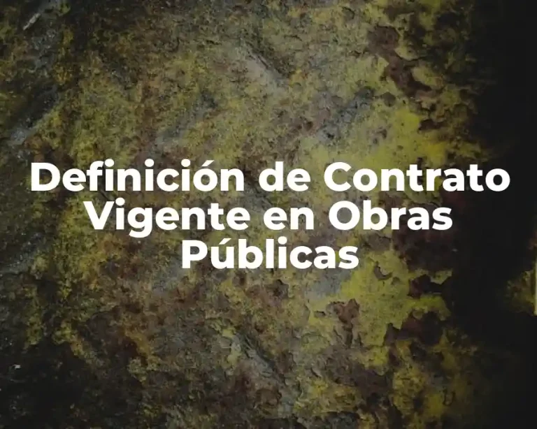 Definición de Contrato Vigente en Obras Públicas