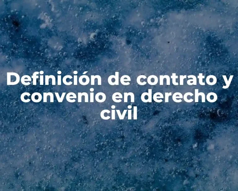 Definición de contrato y convenio en derecho civil